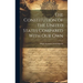 The Constitution of the United States Compared With our Own