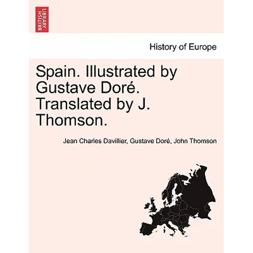 Spain. Illustrated by Gustave Doré. Translated by J. Thomson.