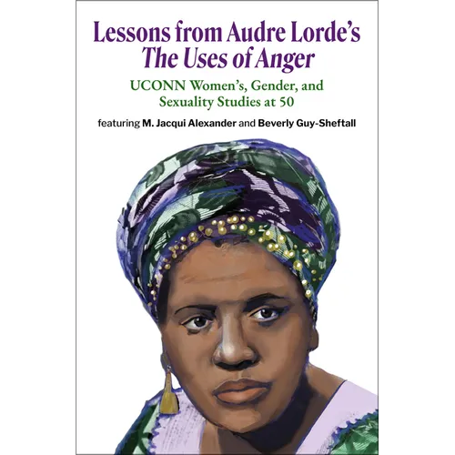 Lessons from Audre Lorde's The Uses of Anger: UCONN Women's, Gender and Sexuality Studies at 50