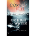 Come Hell or High Water