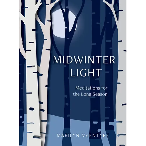 Midwinter Light: Meditations for the Long Season