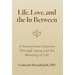 Life, Love, and the In-Between: A Geriatrician's Journey Through Aging and the Meaning of Life