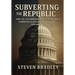 Subverting the Republic: How the 17th Amendment and Citizens United Corrupted the Balance of American Government