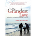 The Grandest Love: Inspiring the Grandparent-Grandchild Connection