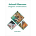 Animal Diseases: Diagnosis and Treatment