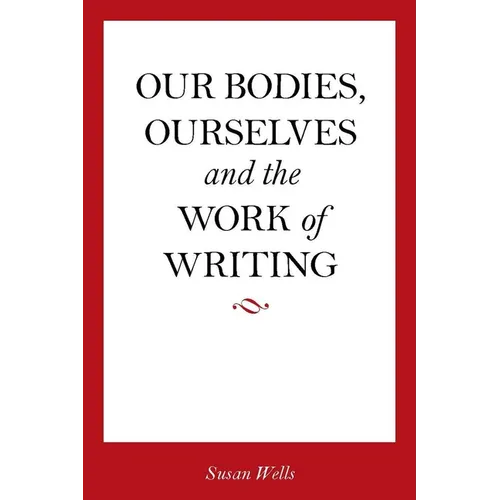 Our Bodies, Ourselves and the Work of Writing
