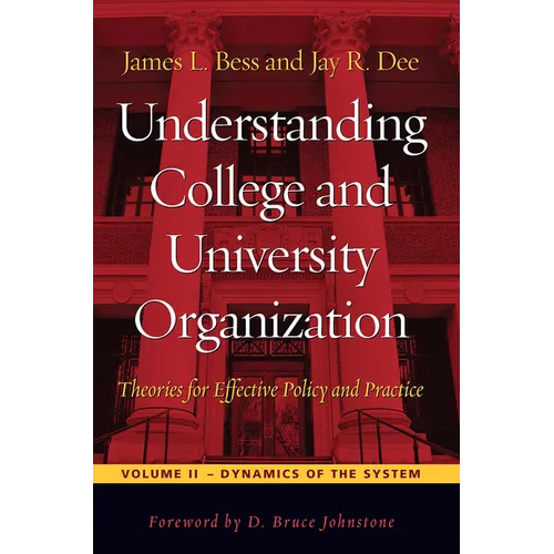 Understanding College and University Organization: Theories for Effective Policy and Practice: Volume II -- Dynamics of the System