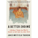 A Better Ending: A Brother's Twenty-Year Quest to Uncover the Truth about His Sister's Death