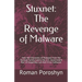 Stuxnet: The Revenge of Malware: How the Discovery of Malware from the Stuxnet Family Led to the U.S. Government Ban of Kaspers