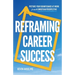 Reframing Career Success