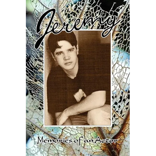 Jeremy * Memories of an Actor