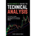 A Beginner's Guide To Technical Analysis: From Trends To Trading: Everything You Need To Know To Make Money From The Financial Markets