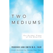 Two Mediums: Our Guides' Views of the Afterlife
