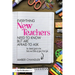Everything New Teachers Need to Know But Are Afraid to Ask: An Honest Guide to the Nuts and Bolts of Your First Job