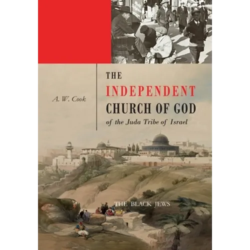 The Independent Church of God of the Juda Tribe of Israel: The Black Jews /: The black Jews /
