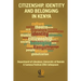 Citizenship, Identity and Belonging in Kenya: 0