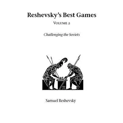 Reshevsky's Best Games - Volume 2
