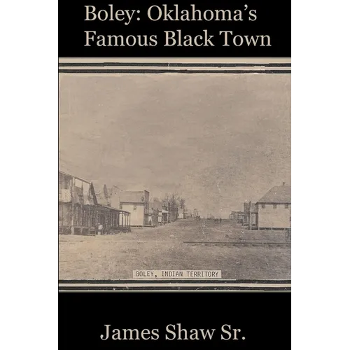 Boley: Oklahoma's Famous Black Town