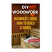 DIY Woodwork: Beginner's Guide How to Build a Sauna