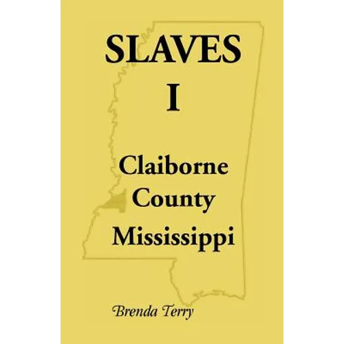 Slaves I: Claiborne County, Mississippi
