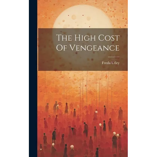 The High Cost Of Vengeance