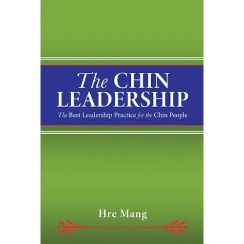 The Chin Leadership: The Best Leadership Practice for the Chin People