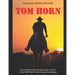 Tom Horn: The Controversial Life and Legacy of One of the Wild West's Most Famous Gunslingers