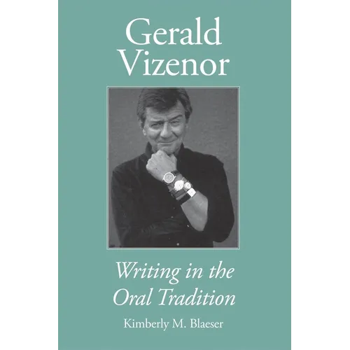 Gerald Vizenor: Writing in the Oral Tradition