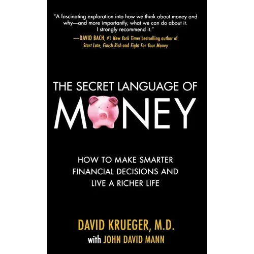 The Secret Language of Money: How to Make Smarter Financial Decisions and Live a Richer Life