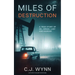 Miles of Destruction: A True Story of Oil, Greed, Lust and Murder