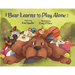 Bear Learns to Play Alone