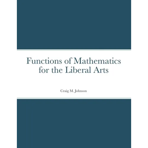 Functions of Mathematics for the Liberal Arts