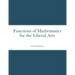Functions of Mathematics for the Liberal Arts