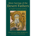 More Sayings of the Desert Fathers