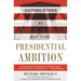 Presidential Ambition: Gaining Power at Any Cost