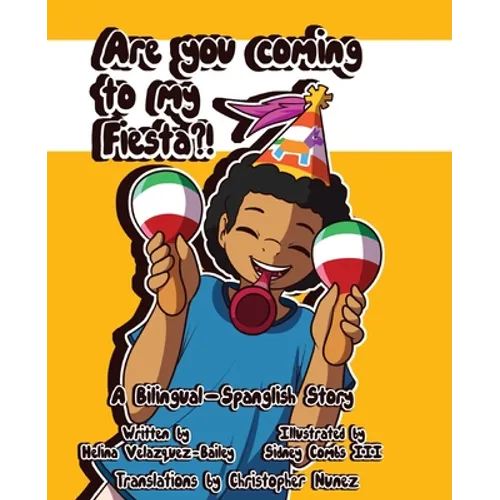 Are You Coming To My Fiesta?: A Bilingual-Spanglish Story