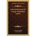 Selected Sermons Of George Whitefield (1904)