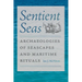 Sentient Seas: Archaeologies of Seascapes and Maritime Rituals