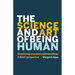 The Science and Art of Being Human