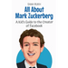 All About Mark Zuckerberg: A Kid's Guide to the Creator of Facebook