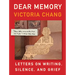 Dear Memory: Letters on Writing, Silence, and Grief
