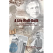 A Life Well Built: The Authorized Biography of Brigadier General Richard (Dick) E. Fisher