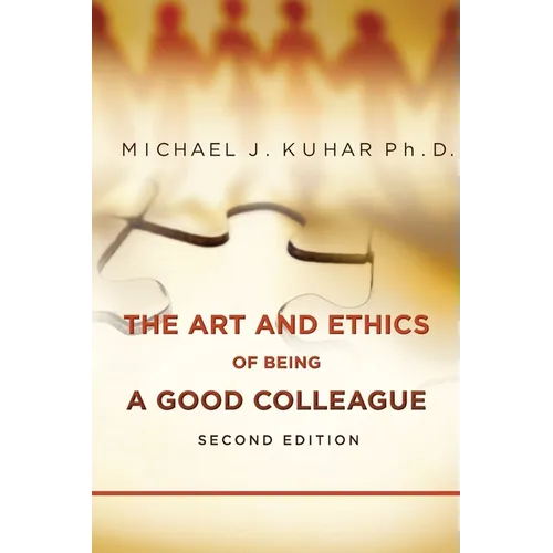 The Art and Ethics of Being a Good Colleague