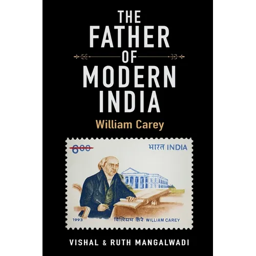 The Father Of Modern India: William Carey