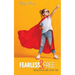 Fearless and Free: Being Brave with God's Help