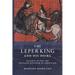 The Leper King and His Heirs: Baldwin IV and the Crusader Kingdom of Jerusalem