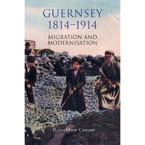 Guernsey, 1814-1914: Migration and Modernisation