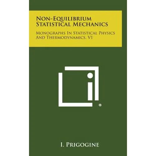 Non-Equilibrium Statistical Mechanics: Monographs in Statistical Physics and Thermodynamics, V1