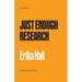 Just Enough Research: 2024 Edition