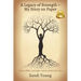 A Legacy of Strength - My Story on Paper: I was a child, a teenager, and an adult all at once